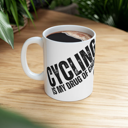 CYCLING IS MY DRUG Ceramic Mug 11oz