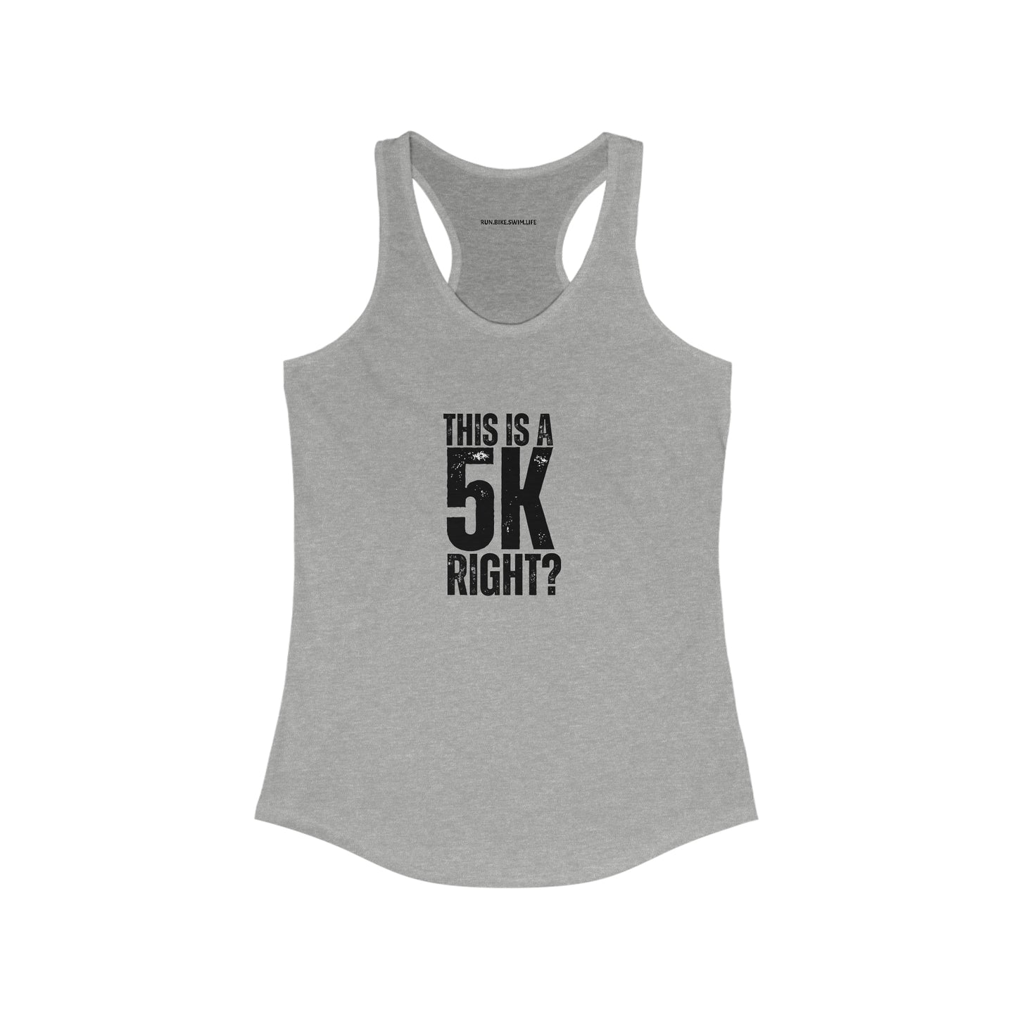 "This is a 5k right?" Women's Racerback Tank