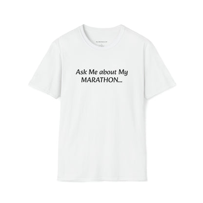 "Ask Me about My marathon" T-Shirt