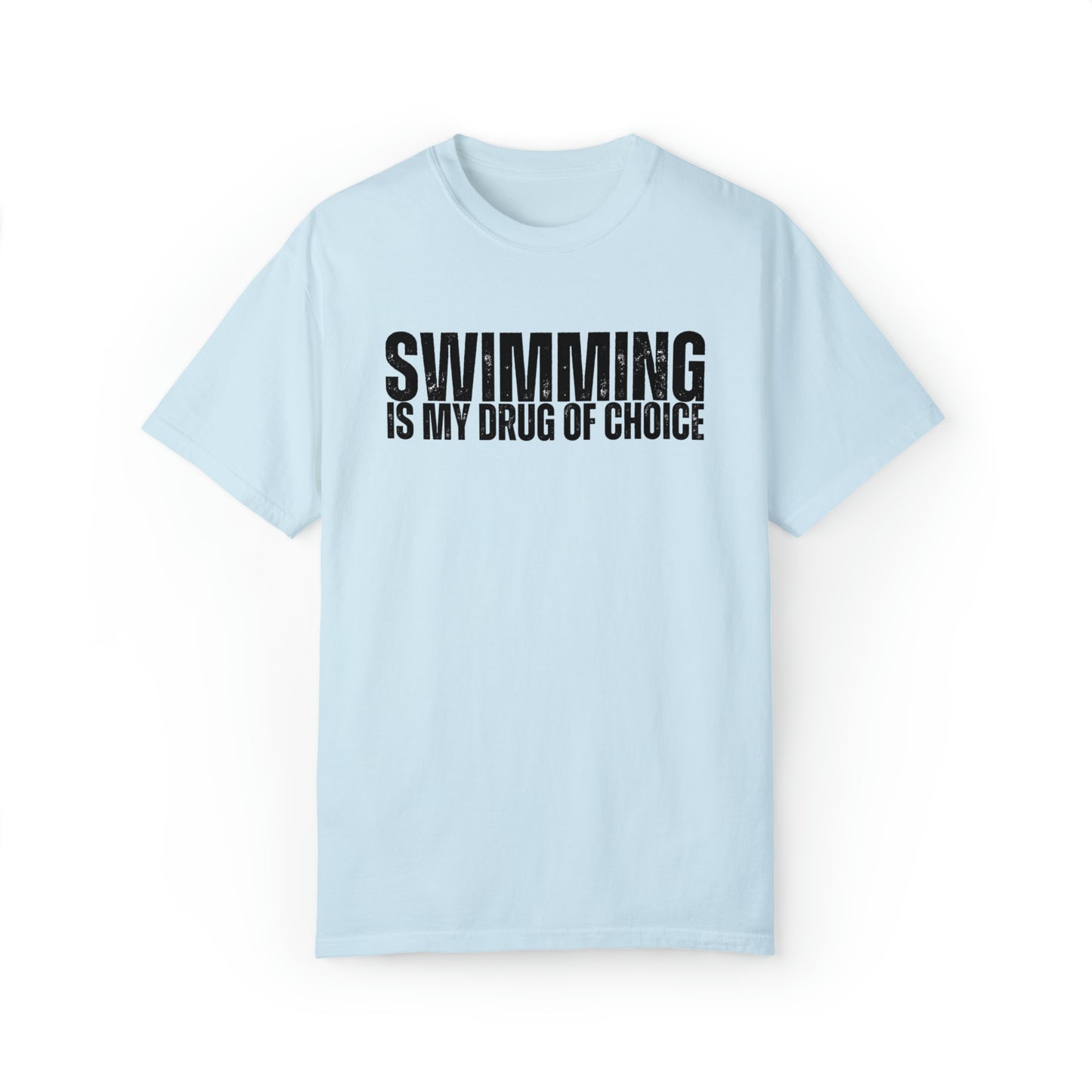 Swimming is My Drug T-shirt