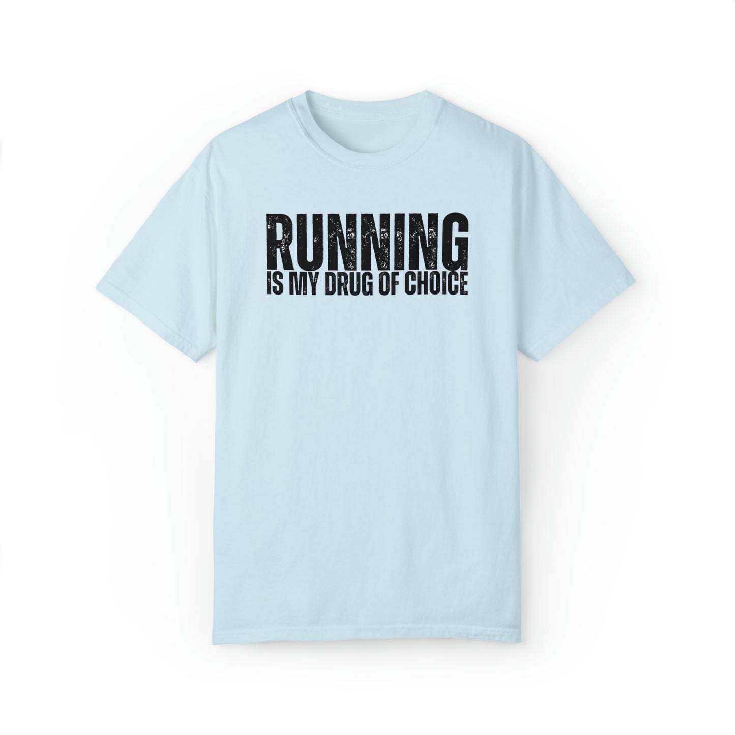 Running is My Drug T-shirt