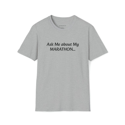 "Ask Me about My marathon" T-Shirt